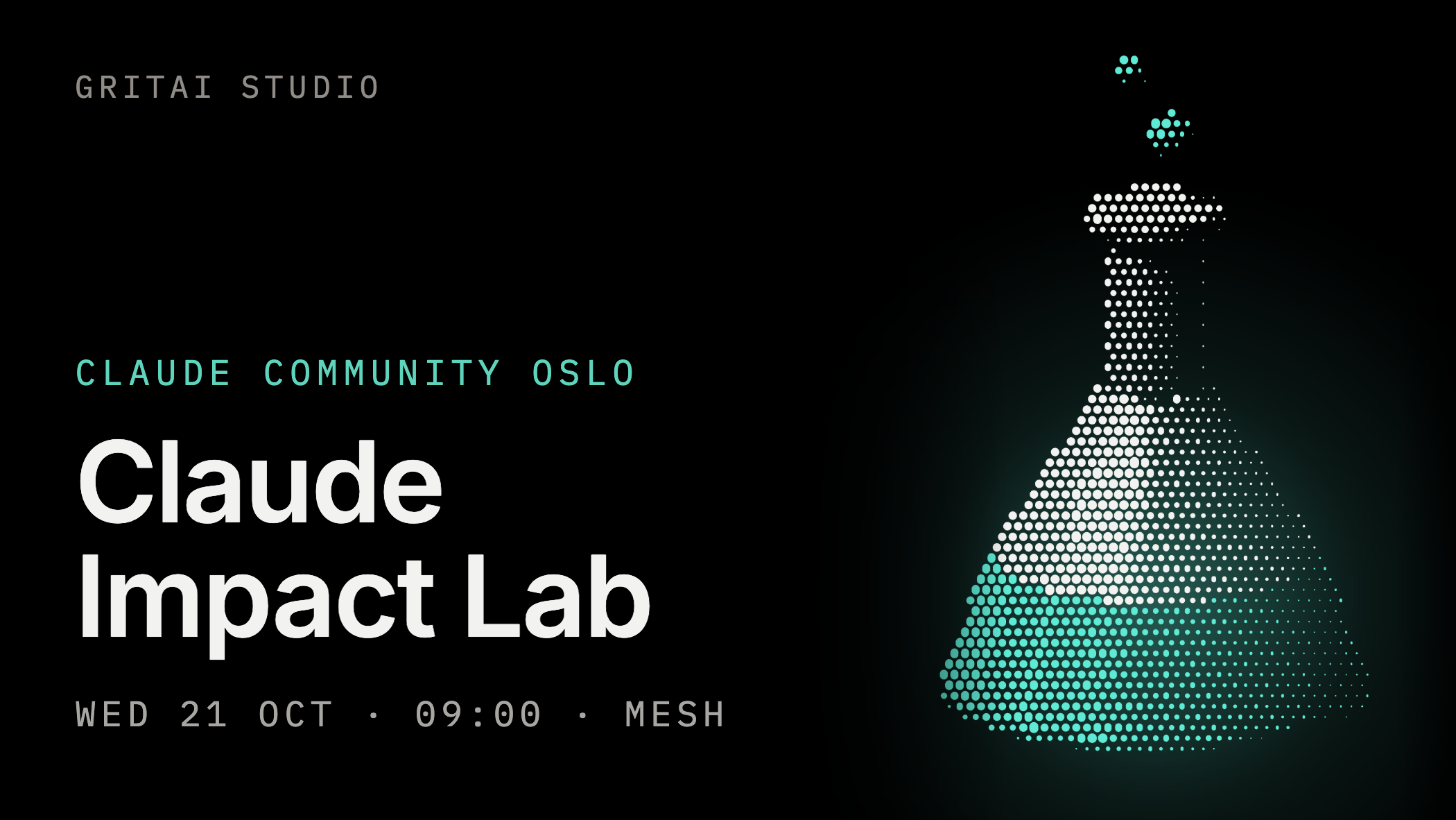 Claude Impact Lab, Claude Community Oslo, Wednesday 21 October, 09:00, Mesh